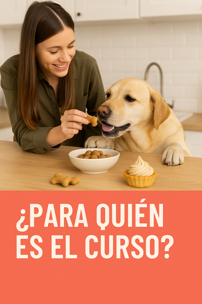 Mujer feliz alimentando a su perro con snacks caseros y la frase: ¿Para quién es el curso?