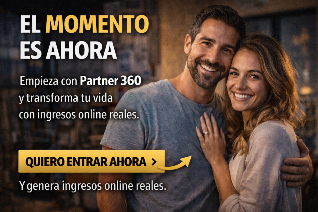 cambio de vida ingresos online marketing de afiliados Partner 360 decisión empezar ahora